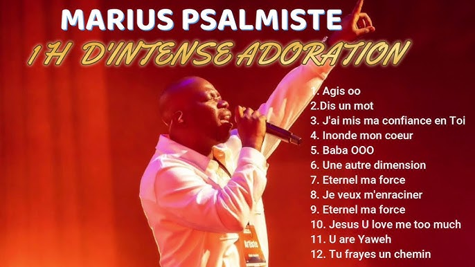 Marius Psalmiste - Top 24 des meilleurs chants d'adoration